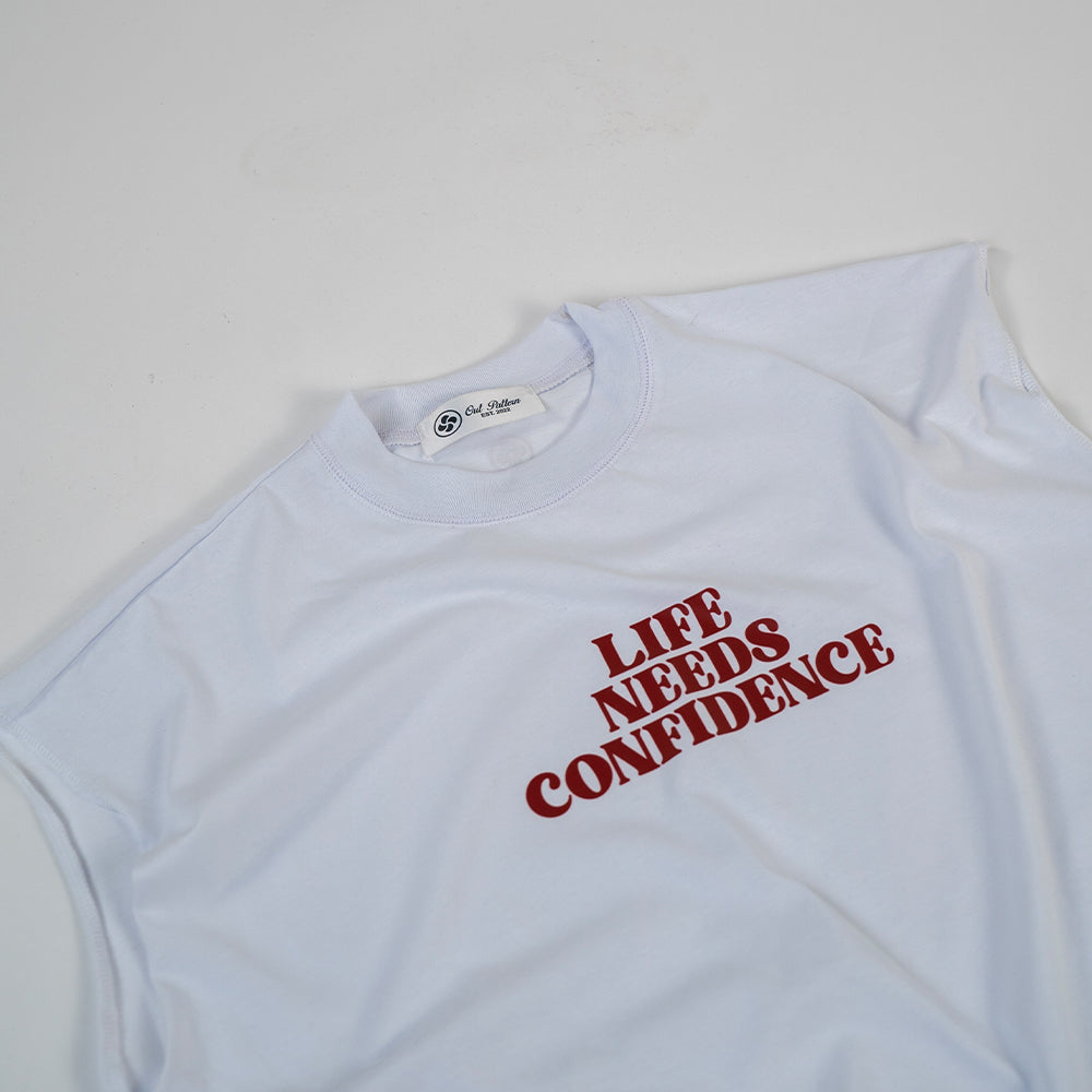 "Life Needs Confidence" Sleeveless White